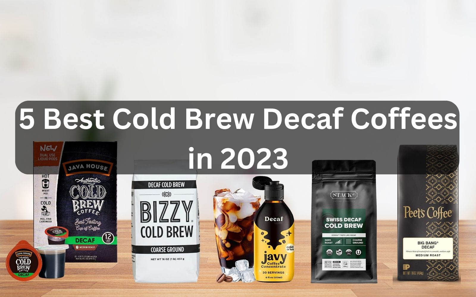 5 Best Cold Brew Decaf Coffees in 2023
